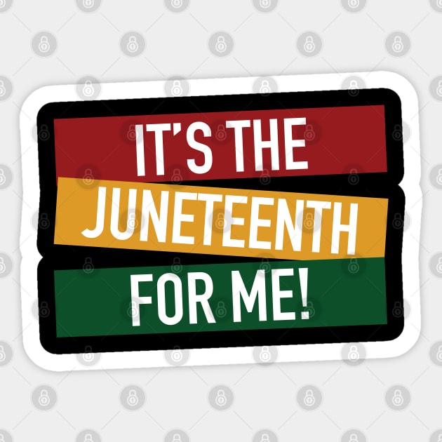 It's The Juneteenth For Me Sticker by blackartmattersshop